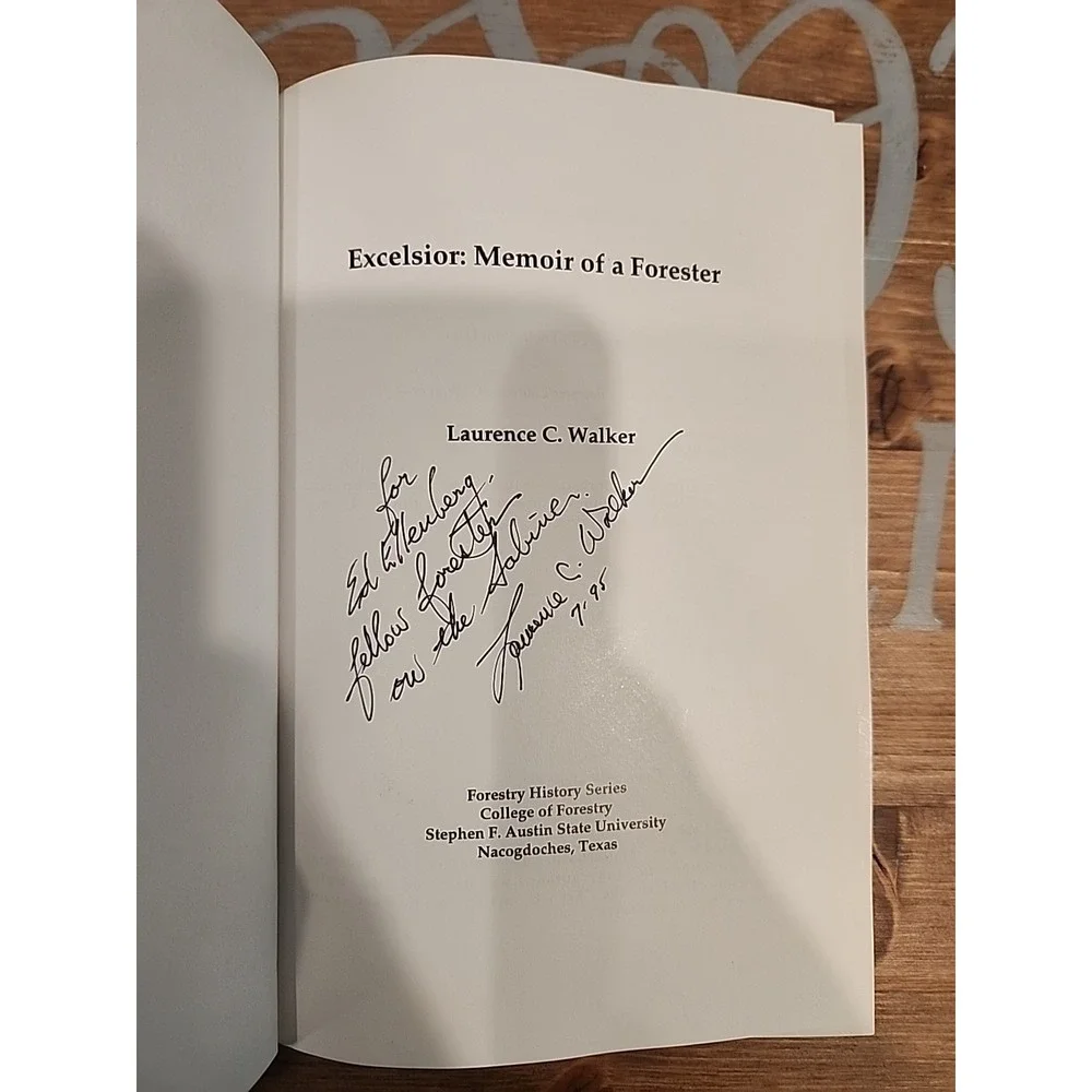 EXCELSIOR: MEMOIR OF A FORESTER Signed Copy 1st Edition By Laurence‎ C. Walker